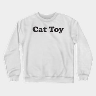 Cat Toy Crewneck Sweatshirt